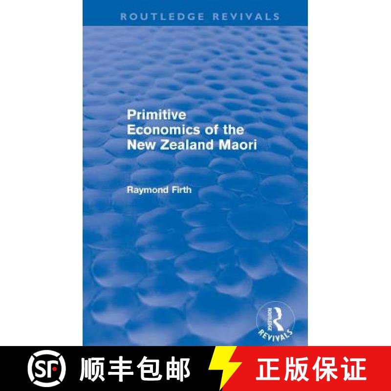 【3-4周达】Primitive Economics of the New Zealand Maori (Routledge Revivals) [9780415694735]
