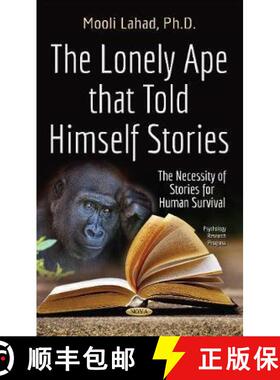 【3-4周达】The Lonely Ape that Told Himself Stories: The Necessity of Stories for Human Survival [9781536108859]