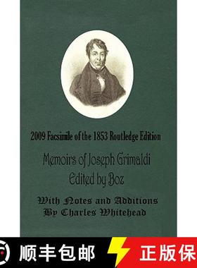 【3-4周达】Memoirs of Joseph Grimaldi - Edited by Boz - With Notes and Additions by Charles Whitehead... [9780557047871]