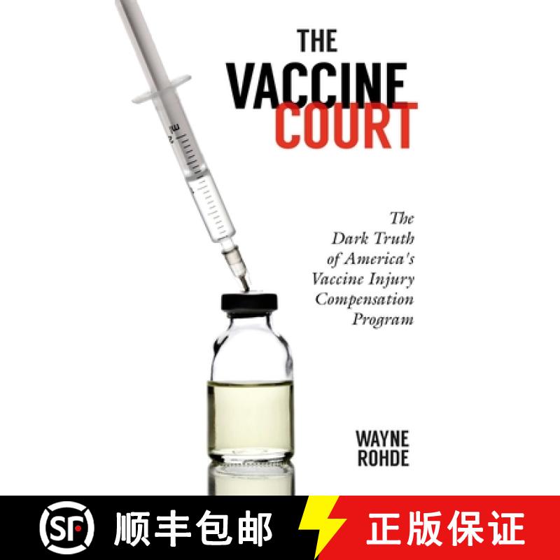 【3-4周达】The Vaccine Court: The Dark Truth of America's Vaccine Injury Compensation Program [9781629144528]
