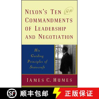【3-4周达】Nixon's Ten Commandments of Leadership and Negotiation: His Guiding Principles of Statecraft [9780684848167]