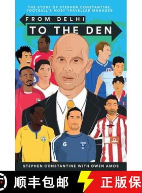 【3-4周达】From Delhi to the Den : The Story of Football's Most Travelled Coach [9781909245471]