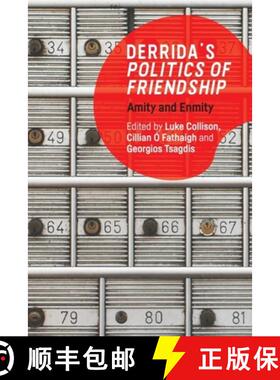 【3-4周达】Derrida's Politics of Friendship: Amity and Enmity [9781474486736]