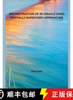 【3-4周达】Reconstruction Of 3D Visuals Using Partially Supervised Approaches [9798230485193]