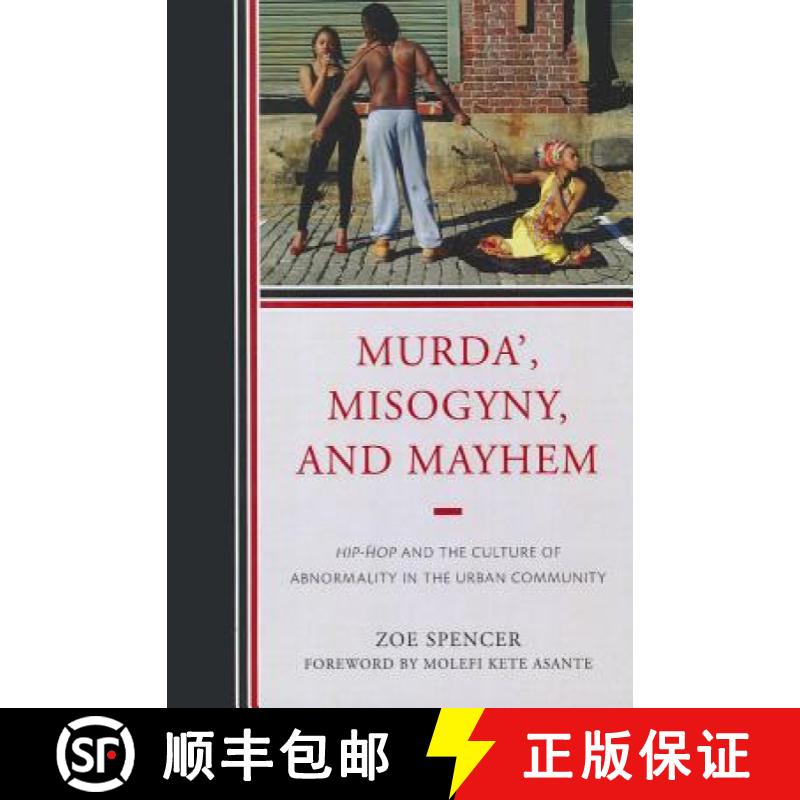 【3-4周达】Murda', Misogyny, and Mayhem : Hip-Hop and the Culture of Abnormality in the Urban Community [9780761855125]