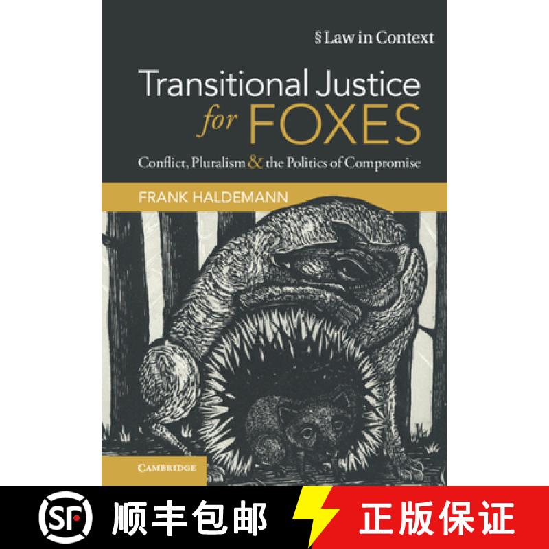 【3-4周达】Transitional Justice for Foxes: Conflict, Pluralism and the Politics of Compromise [9781108844222]