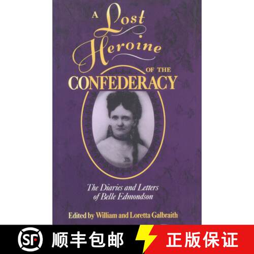 预订 A Lost Heroine of the Confederacy – The Diaries and Letters of Belle Edmondson [9781604733938]