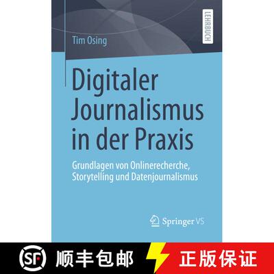 【3-4周达】Digitaler Journalismus in der Praxis : Grundlagen von Onlinerecherche, Storytelling und Da... [9783658391041]