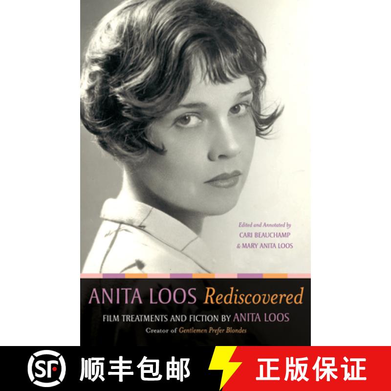 【3-4周达】Anita Loos Rediscovered: Film Treatments and Fiction by Anita Loos, Creator of gentlemen P... [9780520228948]