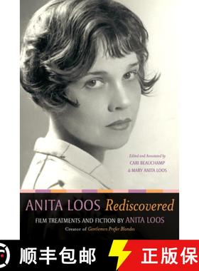 预订 Anita Loos Rediscovered: Film Treatments and Fiction by Anita Loos, Creator of gentlemen Prefer ... [9780520228948]