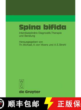 【3-4周达】Spina Bifida : Interdisziplin re Diagnostik, Therapie Und Beratung [9783110150407]