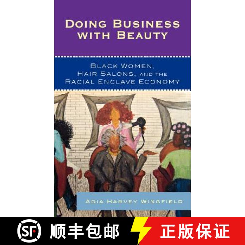 【3-4周达】Doing Business With Beauty : Black Women, Hair Salons, and the Racial Enclave Economy [9780742561168]