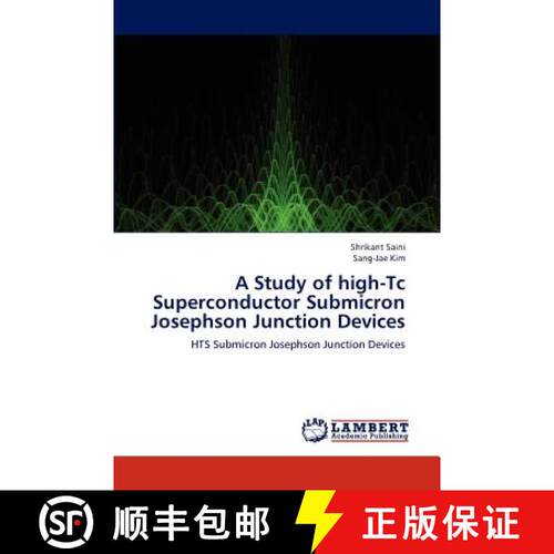 预订 A Study of high-Tc Superconductor Submicron Josephson Junction Devices [9783659227790]