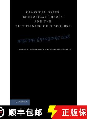 【3-4周达】Classical Greek Rhetorical Theory and the Disciplining of Discourse [9780521195188]