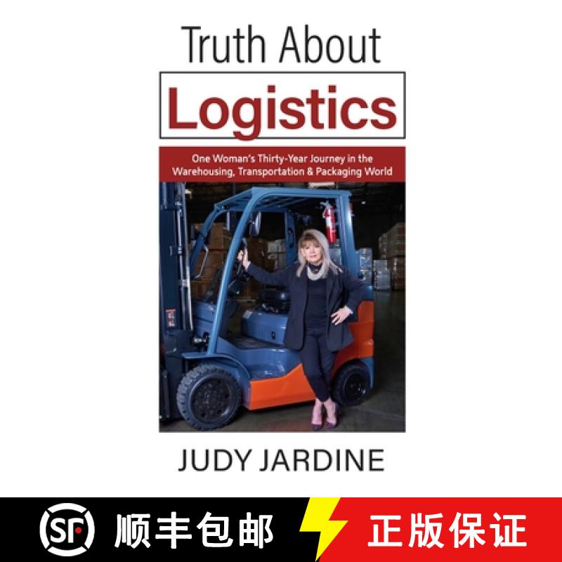 【2-3周达】Truth About Logistics: One Woman's Thirty-Year Journey in the Warehousing, Transportation ... [9798998627101]