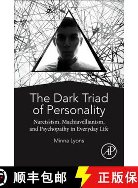 【3-4周达】The Dark Triad of Personality: Narcissism, Machiavellianism, and Psychopathy in Everyday Life [9780128142912]
