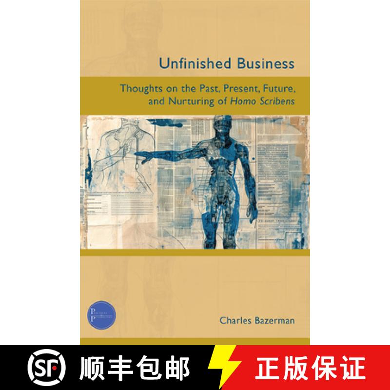 【3-4周达】Unfinished Business: Thoughts on the Past, Present, Future, and Nurturing of Homo Scribens [9781646426867]