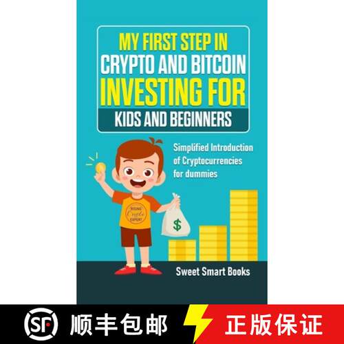 【3-4周达】精装 My First Step in Crypto and Bitcoin Investing for Kids and Beginners: Simplified Intr... [9781737042679]