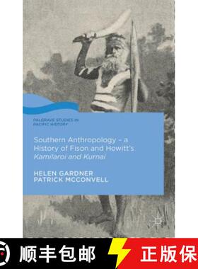 【3-4周达】Southern Anthropology - a History of Fison and Howitt’s Kamilaroi and Kurnai (1st ed. 201... [9781137463807]