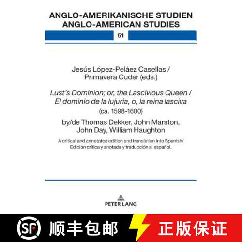 【3-4周达】精装 Lust’s Dominion; or, the Lascivious Queen / El dominio de la lujuria, o, la reina la... [9783631763933]