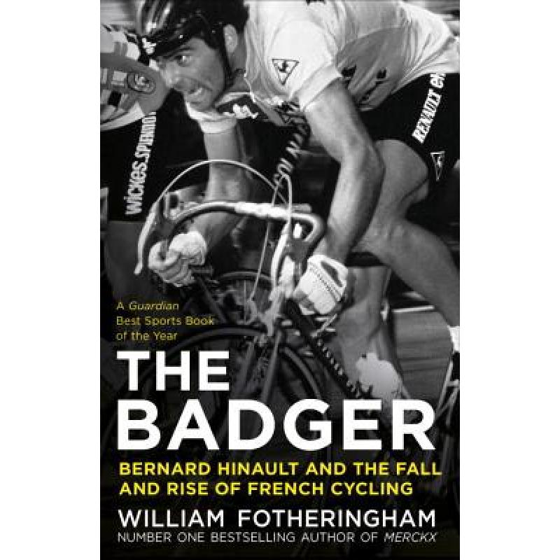 【4周达】The Badger : Bernard Hinault and the Fall and Rise of French Cycling [9780224092050]