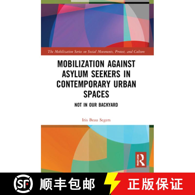 【3-4周达】Mobilization against Asylum Seekers in Contemporary Urban Spaces: Not in Our Backyard [9780367765675]
