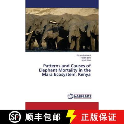 预订 Patterns and Causes of Elephant Mortality in the Mara Ecosystem, Kenya [9783659694660]