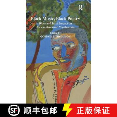 【3-4周达】Black Music, Black Poetry : Blues and Jazz's Impact on African American Versification [9781409428367]