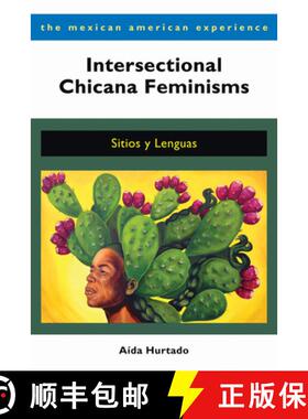 【3-4周达】Intersectional Chicana Feminisms: Sitios Y Lenguas [9780816537617]