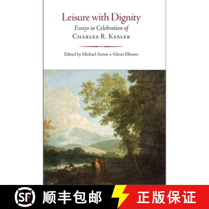 【3-4周达】Leisure with Dignity : Essays in Celebration of Charles R. Kesler [9781641773492]