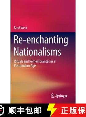 【3-4周达】Re-enchanting Nationalisms : Rituals and Remembrances in a Postmodern Age [9781493925124]