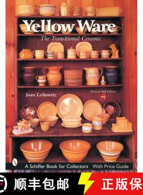 【3-4周达】Yellow Ware: The Transitional Ceramic: The Transitional Ceramic [9780764315947]