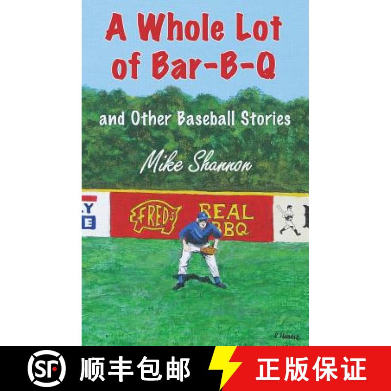 【2-3周达】A Whole Lot of Bar-B-Q: and Other Baseball Stories [9781938545153]