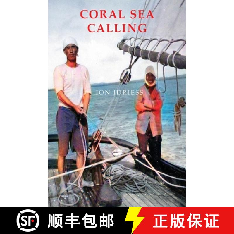 【3-4周达】Coral Sea Calling: Pioneer Tales of Australia's Northern Waters [9781922698575]