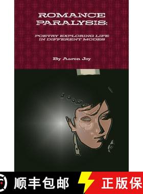【3-4周达】Romance Paralysis: Poetry Exploring Life in Different Modes [9780359172429]