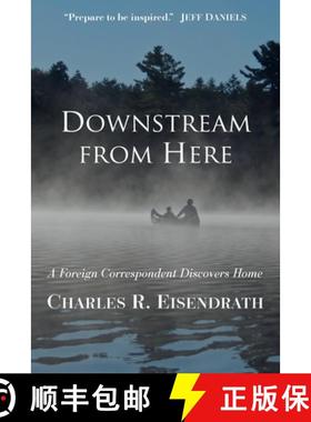 【3-4周达】Downstream from Here: A Foreign Correspondent Discovers Home [9781965278161]