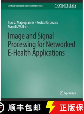 【3-4周达】Image and Signal Processing for Networked Ehealth Applications [9783031004810]