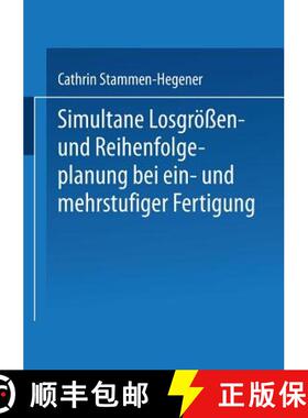 【3-4周达】Simultane Losgroessen- Und Reihenfolgeplanung Bei Ein- Und Mehrstufiger Fertigung [9783824476558]