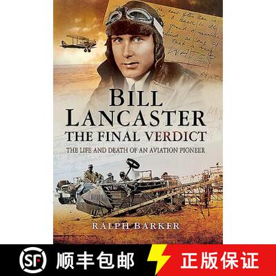 【3-4周达】精装 Bill Lancaster: The Final Verdict: The Life and Death of an Aviation Pioneer [9781473855830]