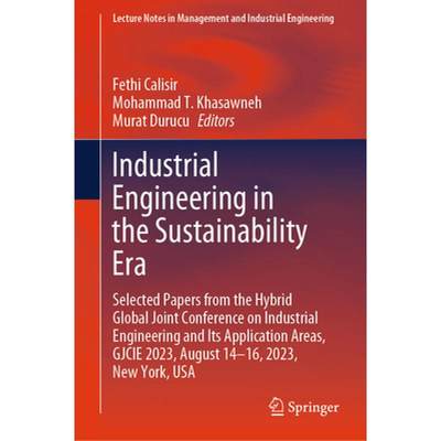 【4周达】Industrial Engineering in the Sustainability Era: Selected Papers from the Hybrid Global Joi... [9783031548673]