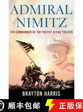【3-4周达】Admiral Nimitz: The Commander of the Pacific Ocean Theater: The Commander of the Pacific O... [9780230107656]