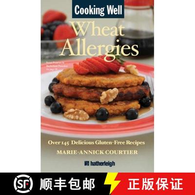 【3-4周达】Cooking Well: Wheat Allergies: The Complete Health Guide for Gluten-Free Nutrition, Includ... [9781578263134]