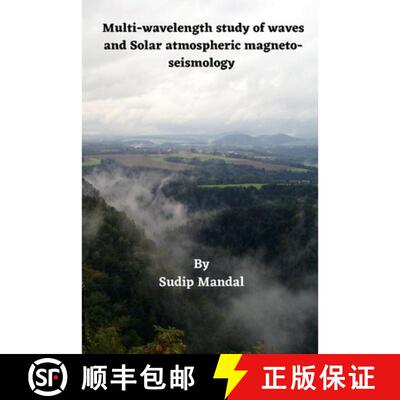 【3-4周达】Multi-wavelength study of waves and Solar  atmospheric magneto-seismology [9781805258933]