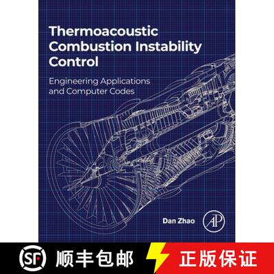 【3-4周达】Thermoacoustic Combustion Instability Control: Engineering Applications and Computer Codes [9780323899109]