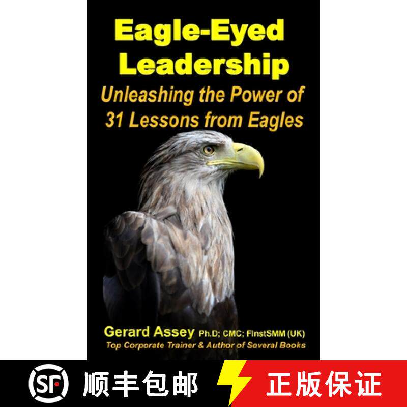 【3-4周达】Eagle-Eyed Leadership: Unleashing the Power of 31Lessons from Eagles : #Leadership lessons... [9789392492723]