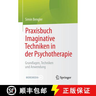 【3-4周达】Praxisbuch Imaginative Techniken in der Psychotherapie: Grundlagen, Techniken und Anwendung [9783662640999]