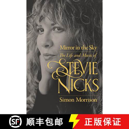 【3-4周达】Mirror in the Sky: The Life and Music of Stevie Nicks (First Edition) [9780520401266]