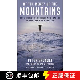 【3-4周达】At the Mercy of the Mountains : True Stories Of Survival And Tragedy In New York's Adirond... [9781493050307]