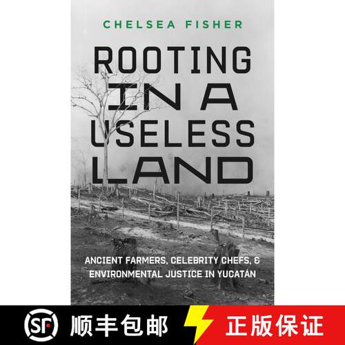 【3-4周达】精装 Rooting in a Useless Land: Ancient Farmers, Celebrity Chefs, and Environmental Justic... [9780520395862]