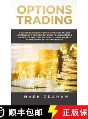 【3-4周达】Options Trading: 7 Golden Beginners Strategies to Start Trading Options Like a PRO! Perfec... [9781922320001]